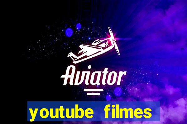 youtube filmes completos dublados gratis faroeste antigos